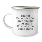 Funny Architect Gifts, 'I'm Not Perfect But I'm An Architect And That's Basically The Same Thing' Camping Mug for Birthday, Gifts from Friends, Gifts for Architect - Image 1